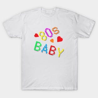 80s Baby. Fun Retro Statement with Hearts. (White Background) T-Shirt